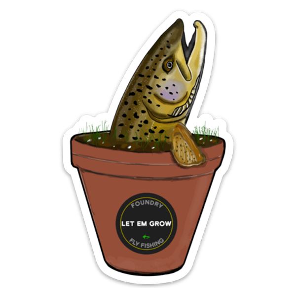 Let Em Grow - Brown Trout Fly Fishing Sticker - Foundry Fishing