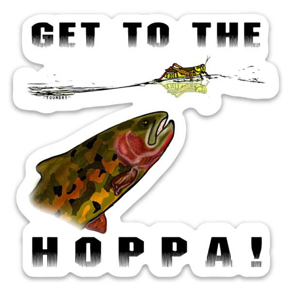 Get To The Hoppa! - Fly Fishing Sticker - Foundry Fishing