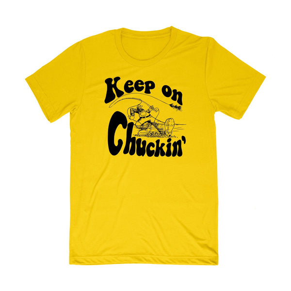 Keep On Chuckin'  - Fly Fishing Tee - Foundry Fishing 