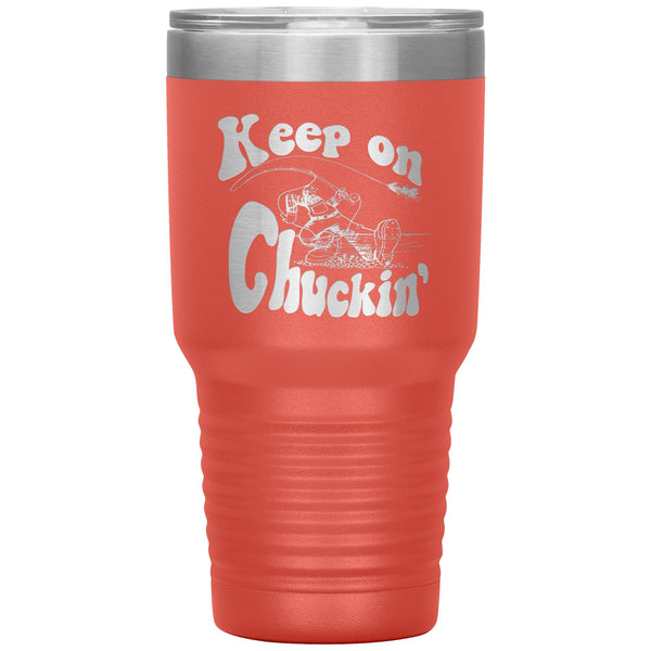 Keep On Chuckin' - 30 OZ Tumbler
