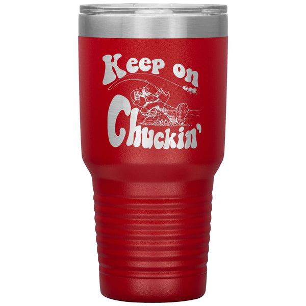 Keep On Chuckin' - 30 OZ Tumbler