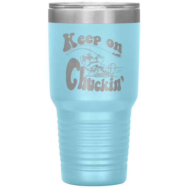 Keep On Chuckin' - 30 OZ Tumbler