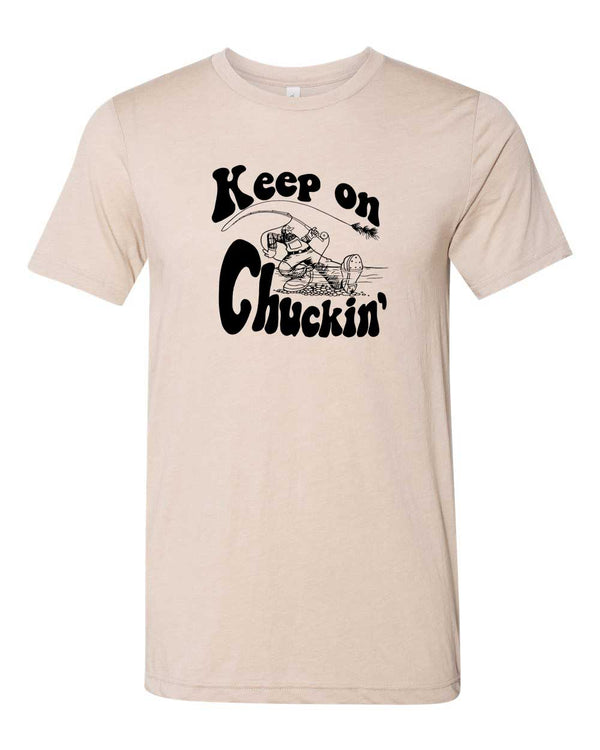 Keep On Chuckin'  - Fly Fishing Tee