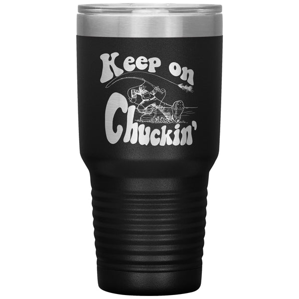 Keep On Chuckin' - 30 OZ Tumbler